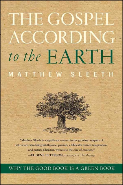 The Gospel According to the Earth : Why the Good Book Is a Green Book, EPUB eBook