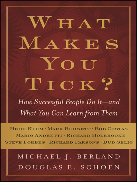 What Makes You Tick? : How Successful People Do It--and What You Can Learn from Them, EPUB eBook
