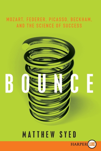 Bounce : Mozart, Federer, Picasso, Beckham, and the Science of Success, Paperback / softback Book