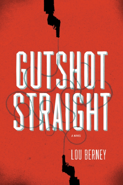 Gutshot Straight : A Novel, EPUB eBook