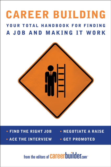 Career Building : Your Total Handbook for Finding a Job and Making It Work, EPUB eBook