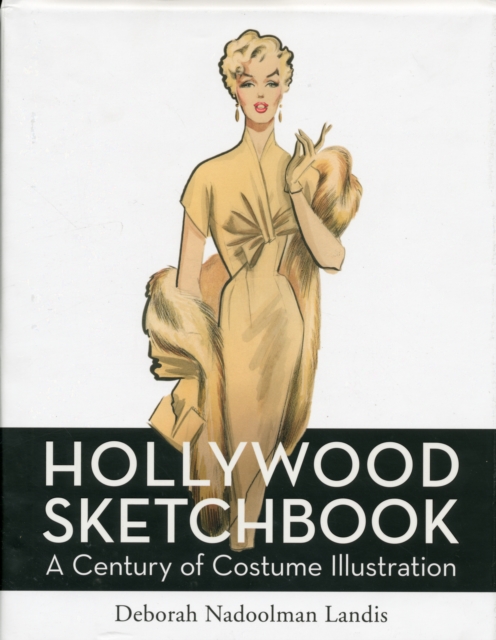 Hollywood Sketchbook : A Century of Costume Illustration, Hardback Book
