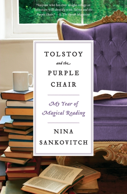 Tolstoy and the Purple Chair : My Year of Magical Reading, Paperback / softback Book