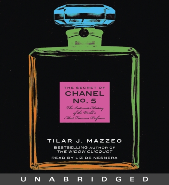 The Secret of Chanel No. 5 : The Intimate History of the World's Most Famous Perfume, eAudiobook MP3 eaudioBook