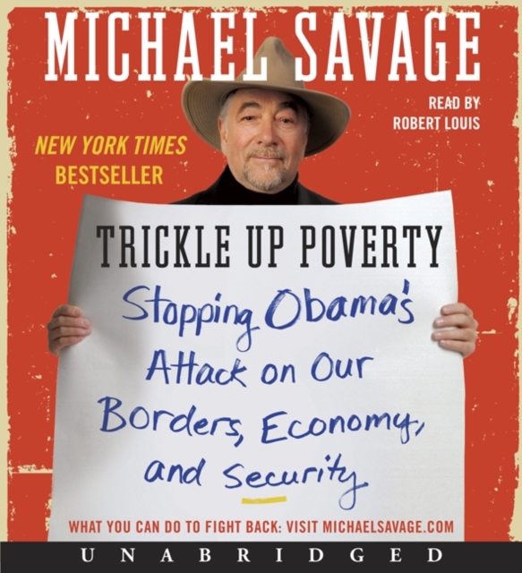 Trickle Up Poverty : Stopping Obama's Attack on Our Borders, Economy, and Security, eAudiobook MP3 eaudioBook