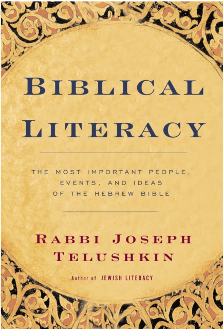 Biblical Literacy : The Most Important People, Events, and Ideas of the Hebrew Bible, EPUB eBook