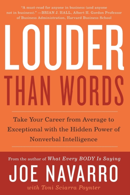 Louder Than Words : Take Your Career from Average to Exceptional with the Hidden Power of Nonverbal Intelligence, Paperback / softback Book