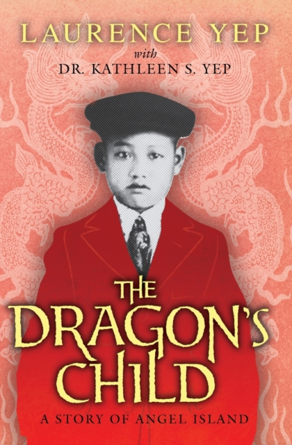 The Dragon's Child : A Story of Angel Island, Paperback / softback Book