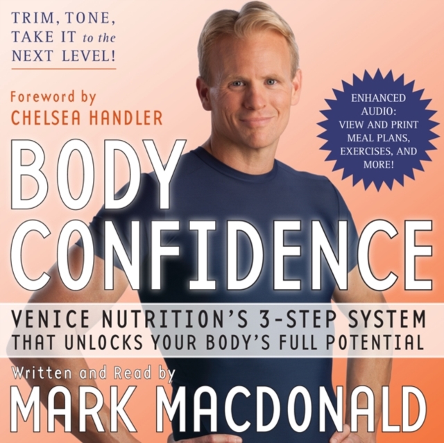 Body Confidence : Venice Nutrition's 3 Step System That Unlocks Your Body's Full Potential, eAudiobook MP3 eaudioBook