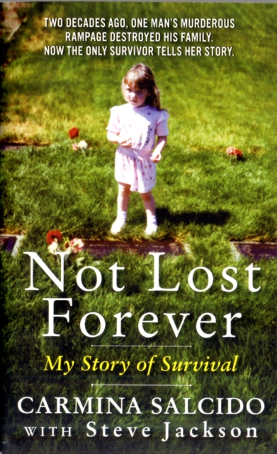 Not Lost Forever : My Story of Survival, Paperback Book