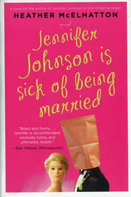 Jennifer Johnson is Sick of Being Married : A Novel, Paperback Book