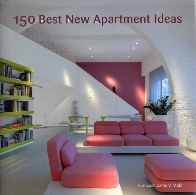150 Best New Apartment Ideas, Hardback Book