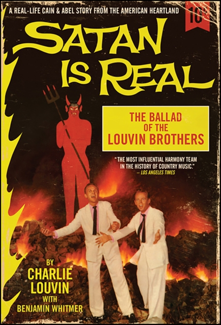 Satan Is Real : The Ballad of the Louvin Brothers, EPUB eBook