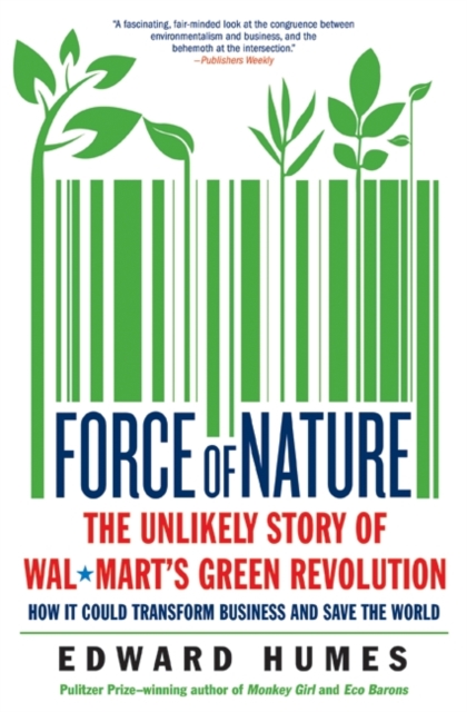 Force of Nature : The Unlikely Story of Wal-Mart's Green Revolution, EPUB eBook