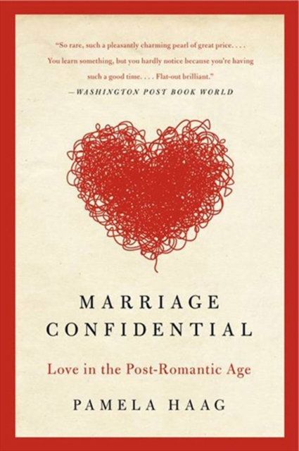 Marriage Confidential : Love in the Post-Romantic Age, EPUB eBook