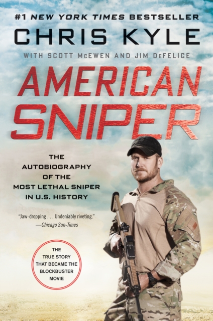 American Sniper : The Autobiography of the Most Lethal Sniper in U.S. Military History, EPUB eBook
