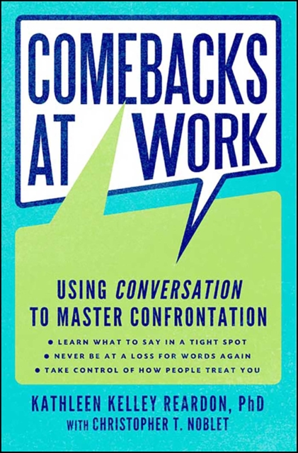 Comebacks at Work : Using Conversation to Master Confrontation, EPUB eBook