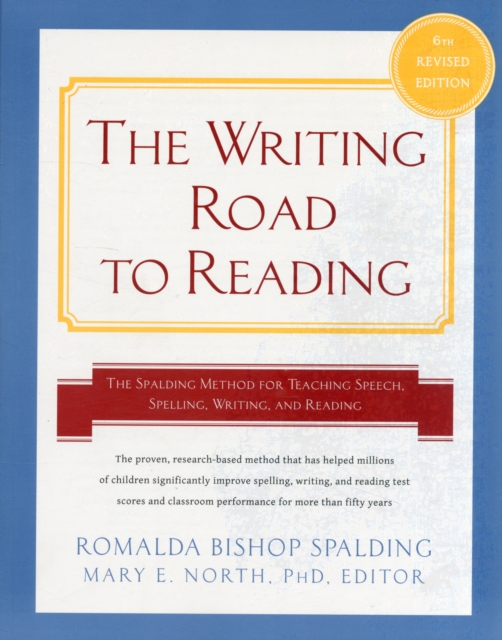 Writing Road to Reading 6th Rev Ed. : The Spalding Method for Teaching Speech, Spelling, Writing, and Reading, Paperback / softback Book