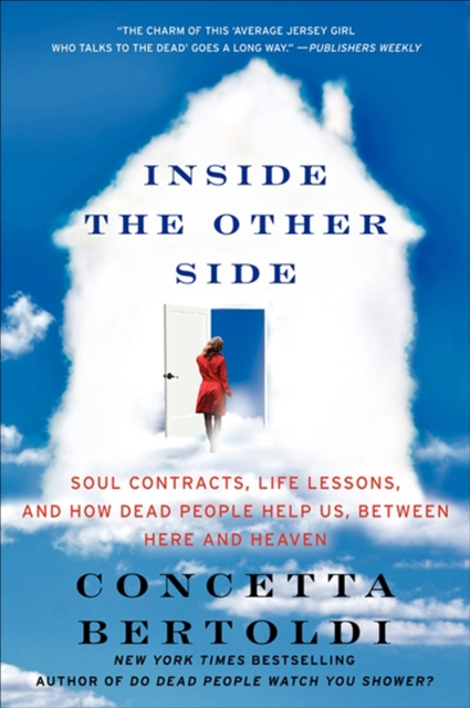 Inside the Other Side : Soul Contracts, Life Lessons, and How Dead People Help Us, Between Here and Heaven, EPUB eBook
