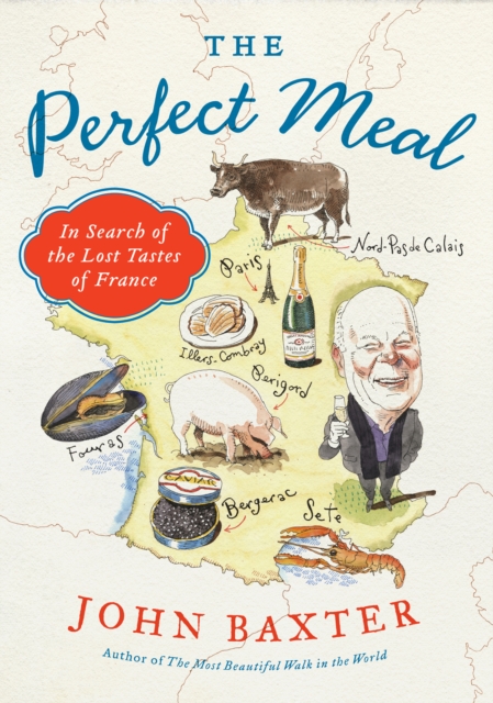 The Perfect Meal : In Search of the Lost Tastes of France, EPUB eBook