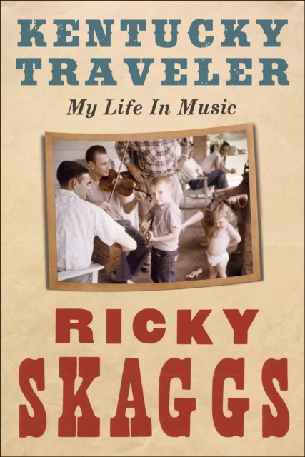 Kentucky Traveler : My Life in Music, EPUB eBook