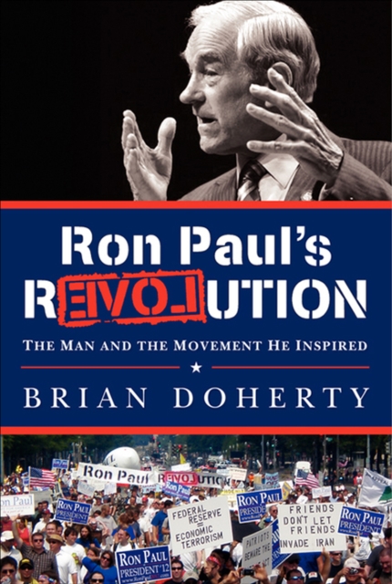 Ron Paul's rEVOLution : The Man and the Movement He Inspired, EPUB eBook