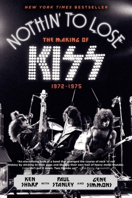 Nothin' to Lose : The Making of KISS (1972-1975), Paperback / softback Book
