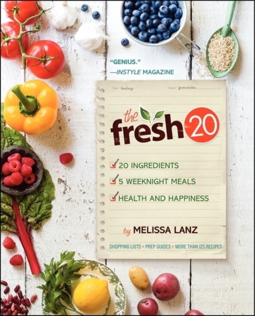 The Fresh 20 : 20-Ingredient Meal Plans for Health and Happiness 5 Nights a Week, Paperback Book