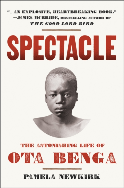 Spectacle : The Astonishing Life of Ota Benga, EPUB eBook