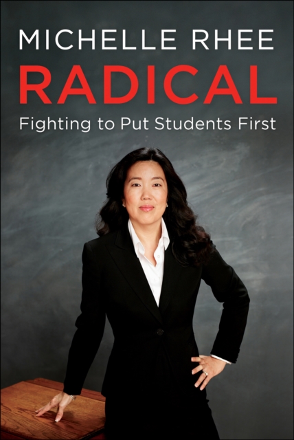 Radical : Fighting to Put Students First, EPUB eBook