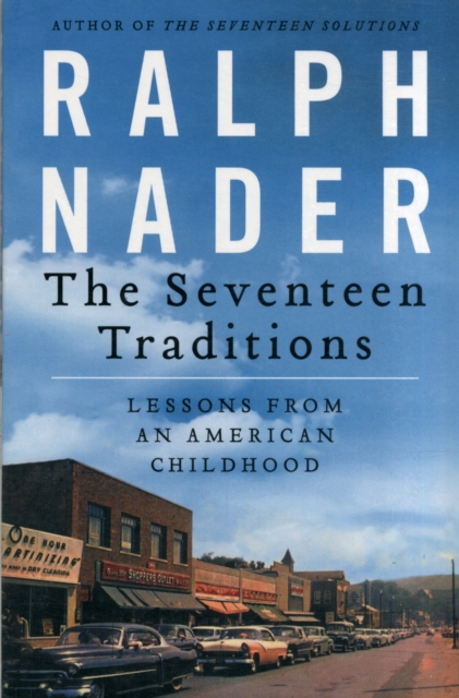 The Seventeen Traditions : Lessons from an American Childhood, Paperback Book