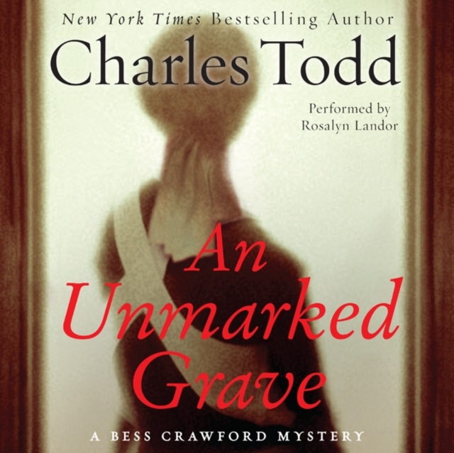 An Unmarked Grave : A Bess Crawford Mystery, eAudiobook MP3 eaudioBook