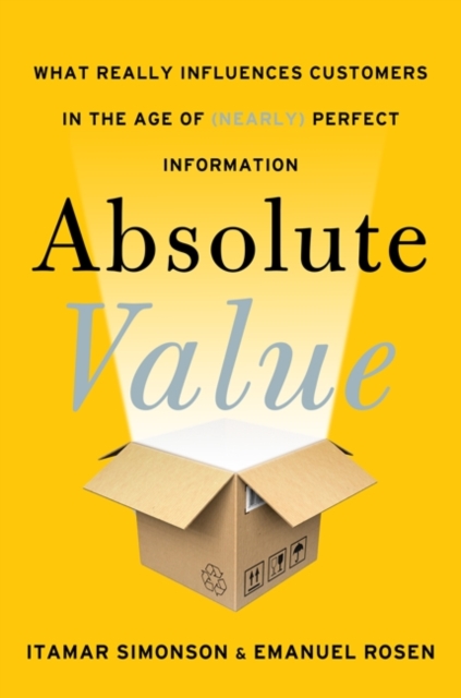 Absolute Value : What Really Influences Customers in the Age of (Nearly) Perfect Information, EPUB eBook