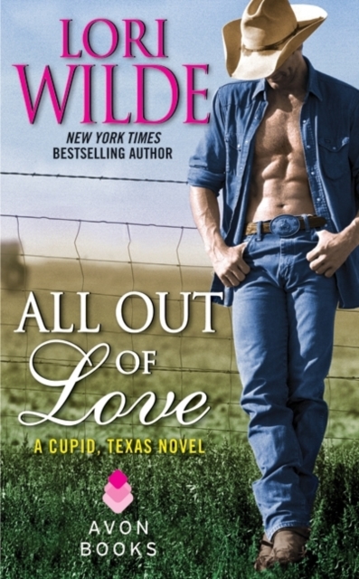 All Out of Love : A Cupid, Texas Novel, Paperback Book