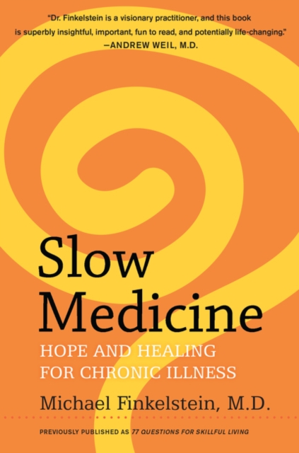 Slow Medicine : Hope and Healing for Chronic Illness, Paperback / softback Book
