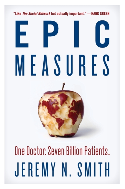 Epic Measures : One Doctor. Seven Billion Patients., Paperback / softback Book