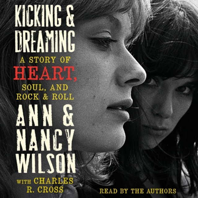 Kicking & Dreaming : A Story of Heart, Soul, and Rock and Roll, eAudiobook MP3 eaudioBook