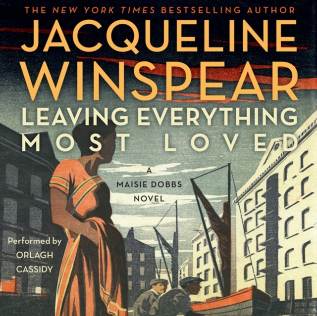Leaving Everything Most Loved : A Maisie Dobbs Novel, eAudiobook MP3 eaudioBook