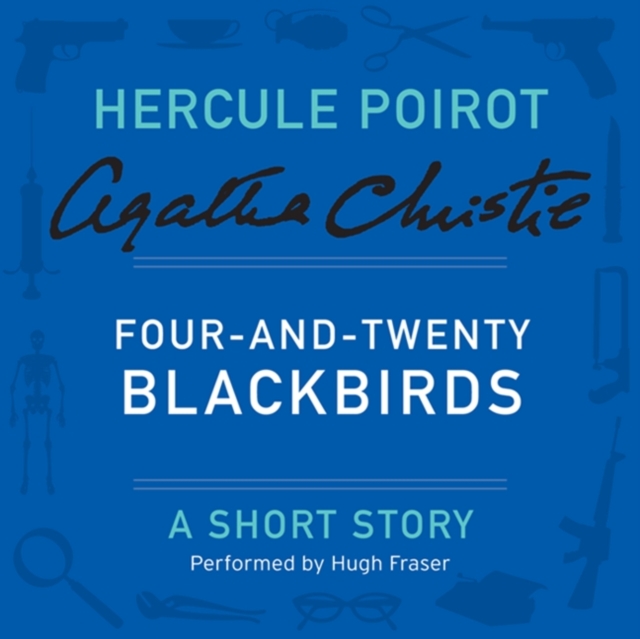Four-and-Twenty Blackbirds : A Hercule Poirot Short Story, eAudiobook MP3 eaudioBook