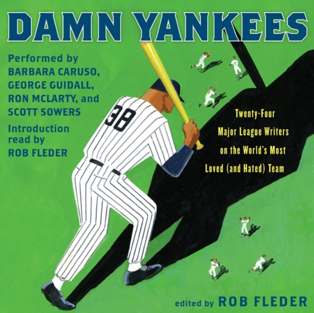 Damn Yankees : Twenty-Four Major League Writers on the World's Most Loved (and Hated) Team, eAudiobook MP3 eaudioBook