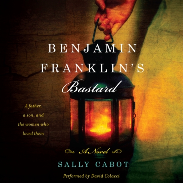 Benjamin Franklin's Bastard : A Novel, eAudiobook MP3 eaudioBook