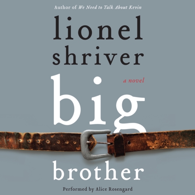 Big Brother : A Novel, eAudiobook MP3 eaudioBook