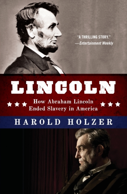 Lincoln : How Abraham Lincoln Ended Slavery in America: A Companion Book for Young Readers to the Steven Spielberg Film, Paperback / softback Book