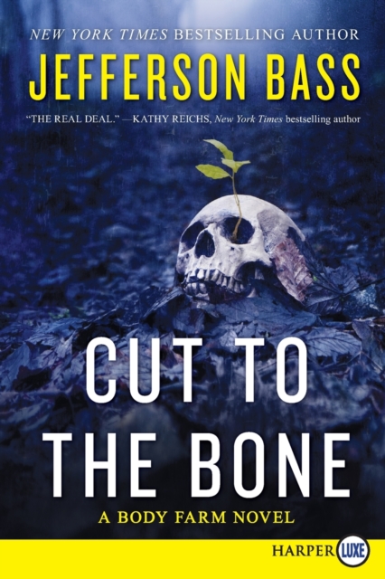 Cut to the Bone : A Body Farm Novel, Paperback / softback Book
