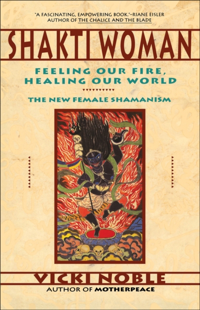 Shakti Woman : Feeling Our Fire, Healing Our World, EPUB eBook