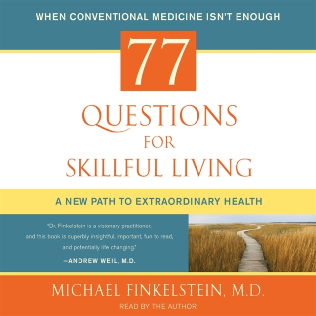 77 Questions for Skillful Living : A New Path to Extraordinary Health, eAudiobook MP3 eaudioBook