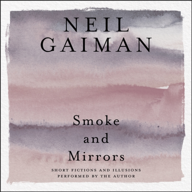 Smoke and Mirrors : Short Fictions and Illusions, eAudiobook MP3 eaudioBook
