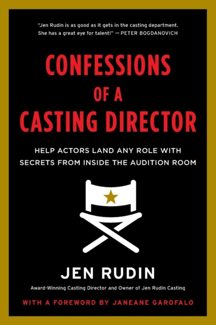 Confessions of a Casting Director : Help Actors Land Any Role with Secrets from Inside the Audition Room, Paperback / softback Book