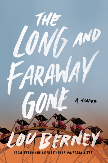 The Long and Faraway Gone : A Novel, EPUB eBook