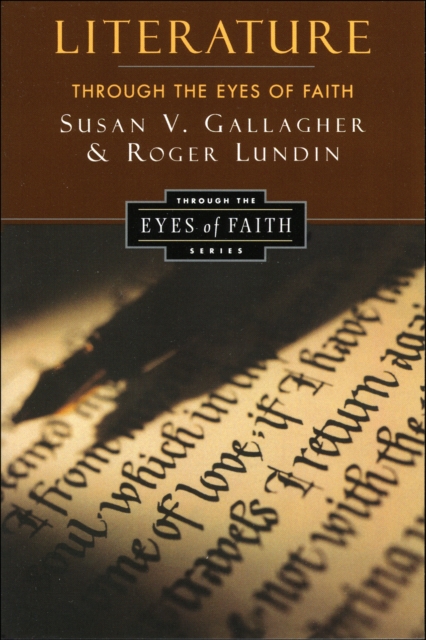 Literature Through the Eyes of Faith : Christian College Coalition Series, EPUB eBook